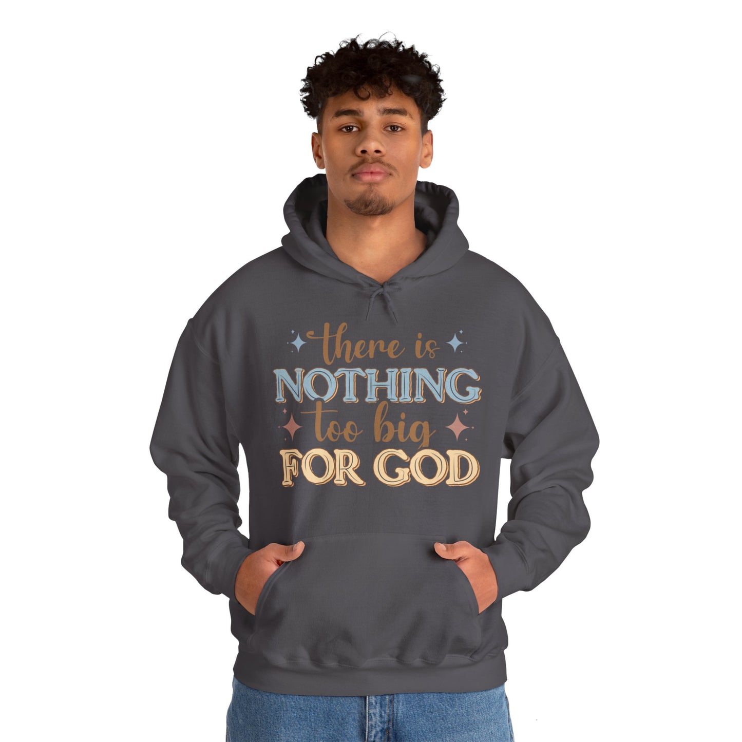 There is Nothing Too Big for GOD (Unisex Heavy Blend™ Hooded Sweatshirt)