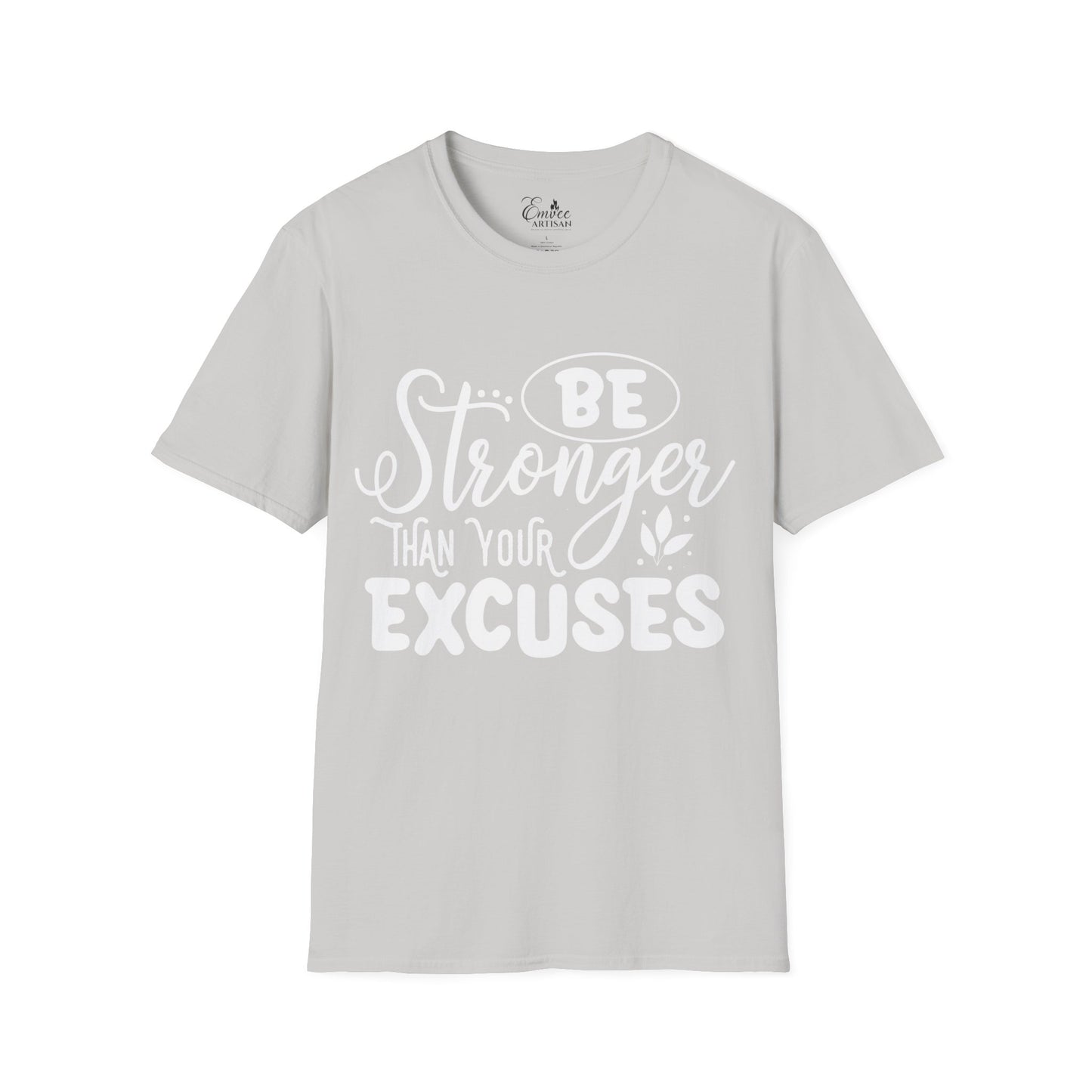 Be Stronger than Your Excuses (Unisex Softstyle T-Shirt)