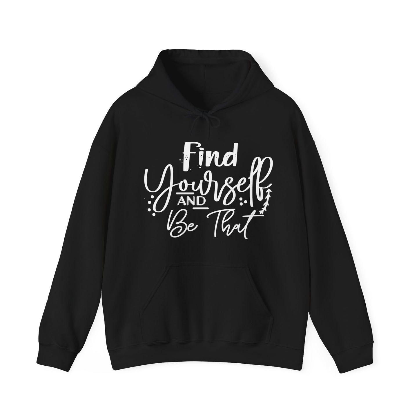 Find Yourself and Be That (Unisex Heavy Blend™ Hooded Sweatshirt)