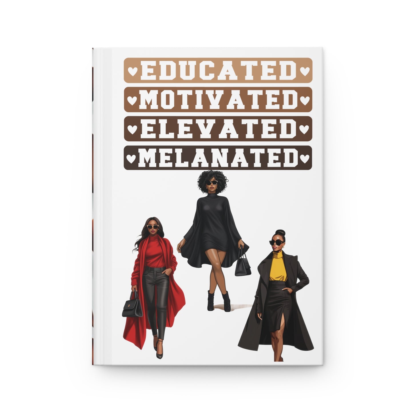 Educated, Motivated, Elevated, Melanated Hardcover Journal Matte