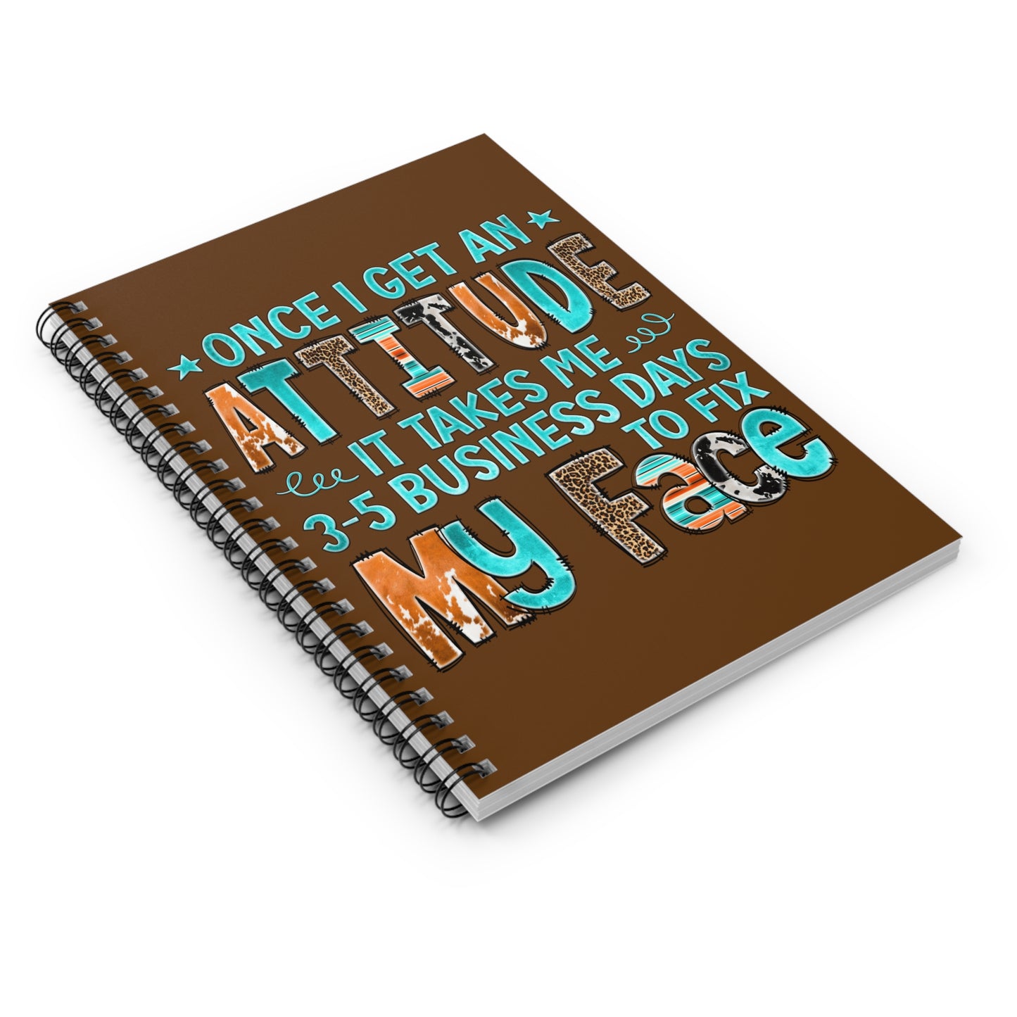 Once I get an Attitude (Brown): Spiral Notebook - Ruled Line