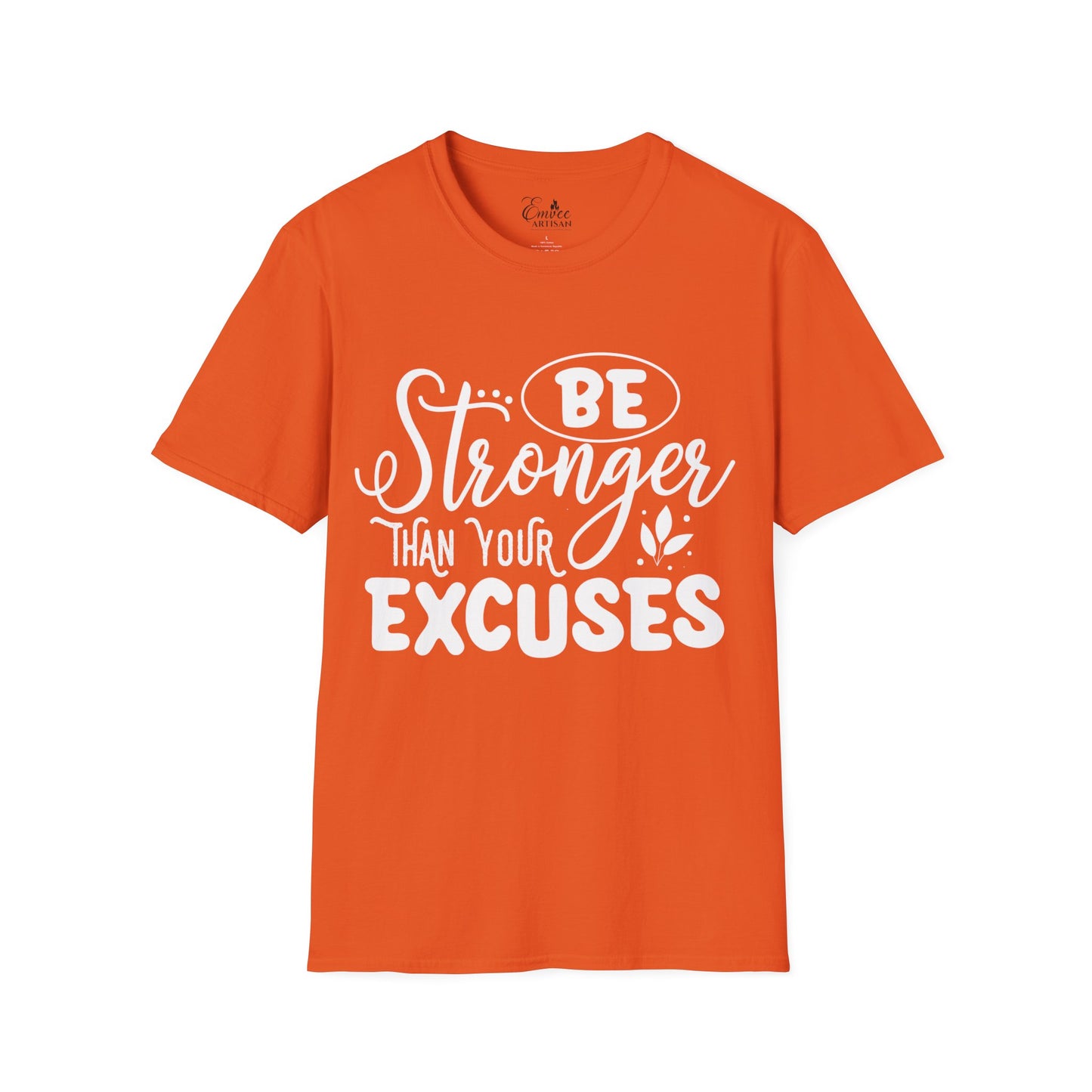 Be Stronger than Your Excuses (Unisex Softstyle T-Shirt)