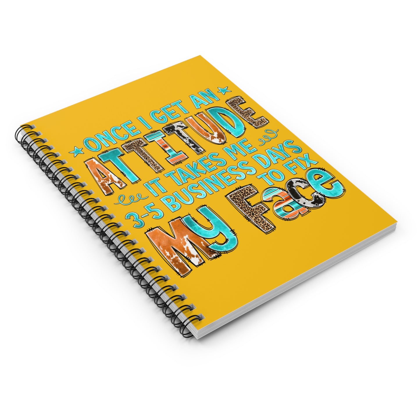 Once I get an Attitude (Yellow): Spiral Notebook - Ruled Line