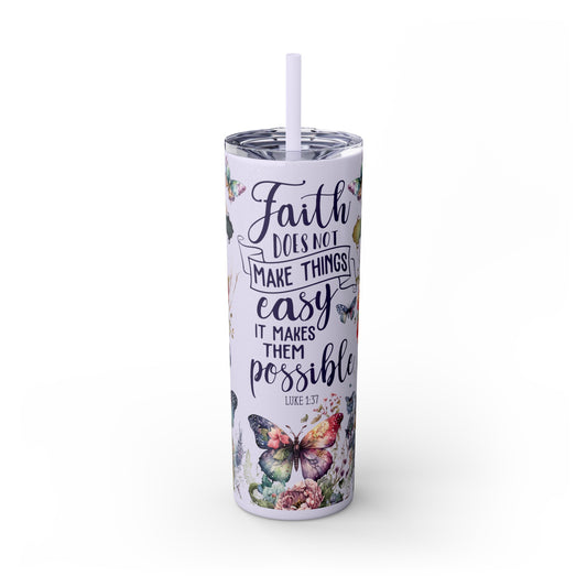 FAITH Skinny Tumbler with Straw, 20oz