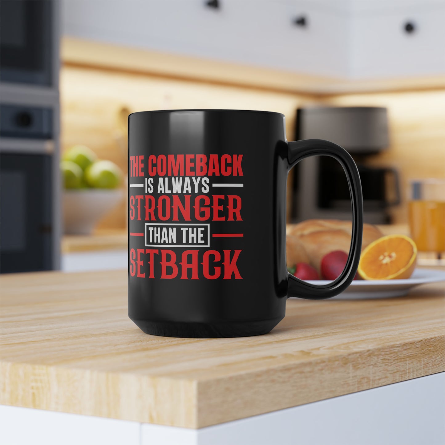 The Comeback is Always Stronger Black Mug, 15oz